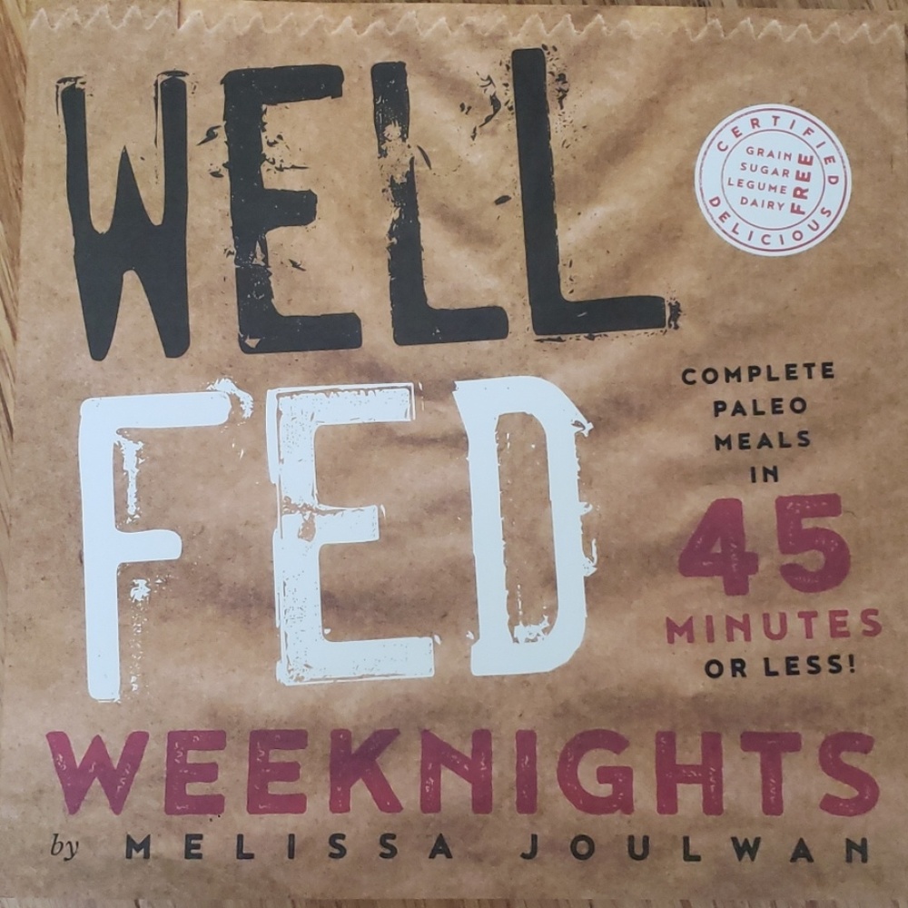 Well Fed Weeknights by Melissa Joulwan
